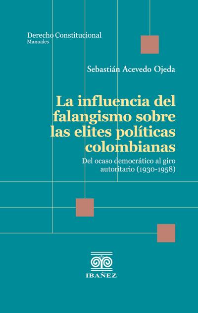 La influencia del falangismo sobre las elites políticas colombianas (eBook, PDF) - Sebastián Acevedo Ojeda
