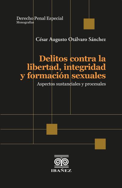 Delitos contra la libertad, integridad y formación sexuales (eBook, PDF) - César Augusto Otálvaro Sánchez