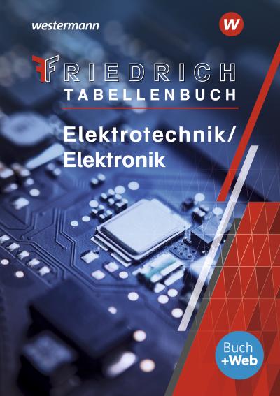 Tabellenbücher / Formelsammlungen Elektroberufe: Friedrich - Tabellenbuch: Elektrotechnik / Elektronik: Tabellenbuch