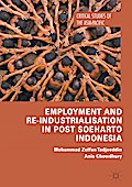 Employment and Re-Industrialisation in Post Soeharto Indonesia