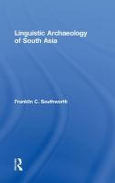 Linguistic Archaeology of South Asia