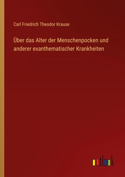 Über das Alter der Menschenpocken und anderer exanthematischer Krankheiten