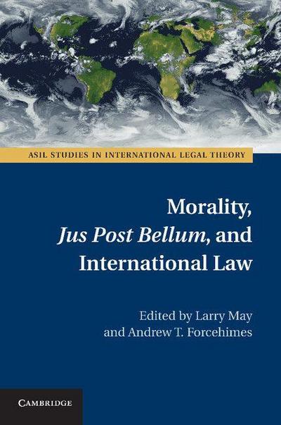 Morality, Jus Post Bellum, and International             Law