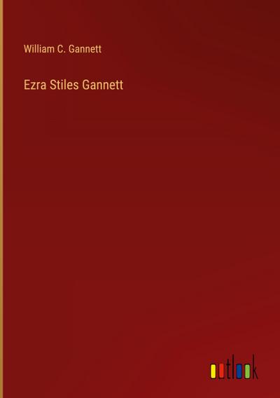 Ezra Stiles Gannett
