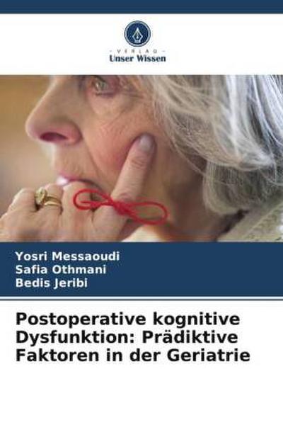 Postoperative kognitive Dysfunktion: Prädiktive Faktoren in der Geriatrie