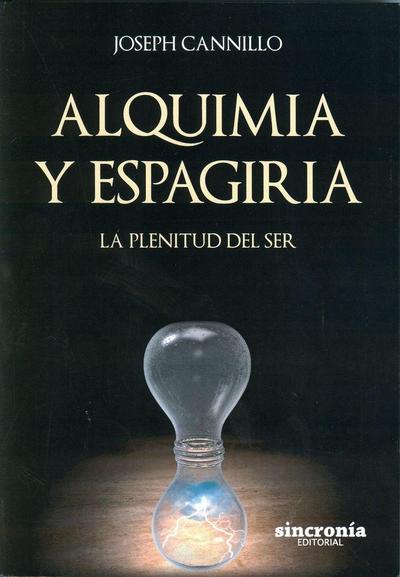 Alquimia y espagiria : la plenitud del ser