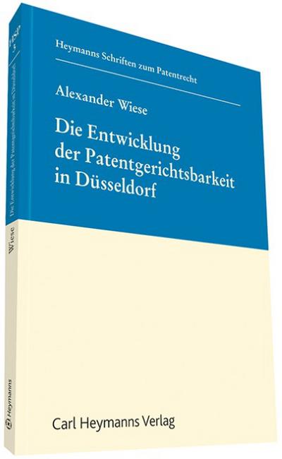 Die Entwicklung der Patentgerichtsbarkeit in Düsseldorf