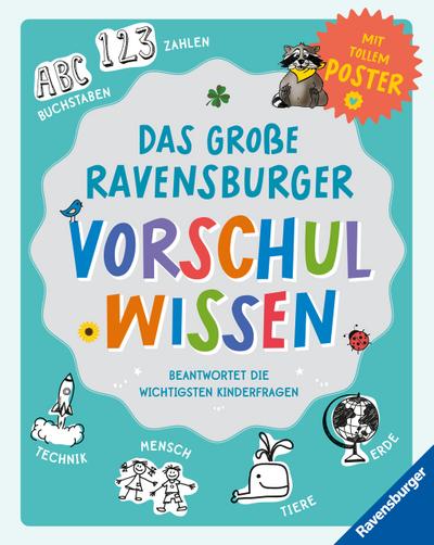 Das große Ravensburger Vorschulwissen beantwortet Kinderfragen zu unterschiedlichsten Themen kompetent, altersgerecht und verständlich