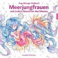 Pop-Manga-Malbuch: Meerjungfrauen und andere Bewohner des Meeres