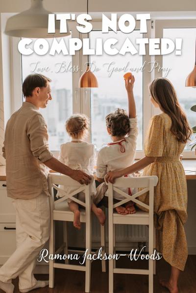 It’s Not  Complicated!