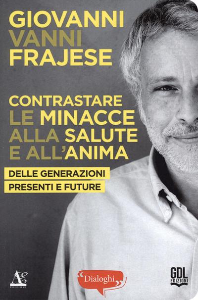 Frajese, G: Contrastare le minacce alla salute e all’anima d