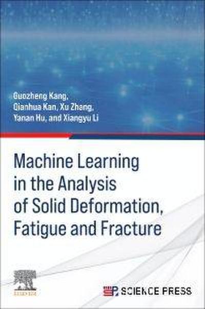 Machine Learning in the Analysis of Solid Deformation, Fatigue and Fracture