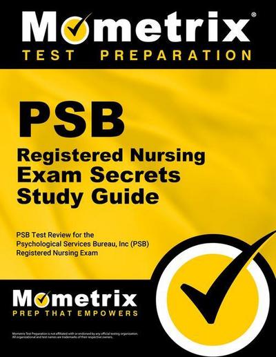 Psb Registered Nursing Exam Secrets Study Guide: Your Key to Exam Success