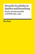 Deutsche Geschichte in Quellen und Darstellung / Bundesrepublik und DDR. 1969-1990