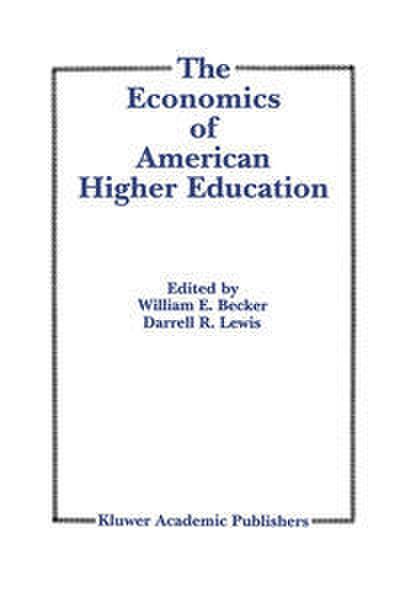 The Economics of American Higher Education
