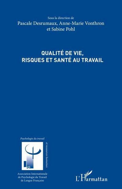 Qualité de vie, risques et santé au travail