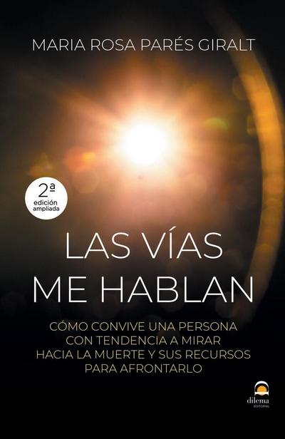 Las vías me hablan : cómo convive una persona con tendencia a mirar hacia la muerte y sus recursos para afrontarlo