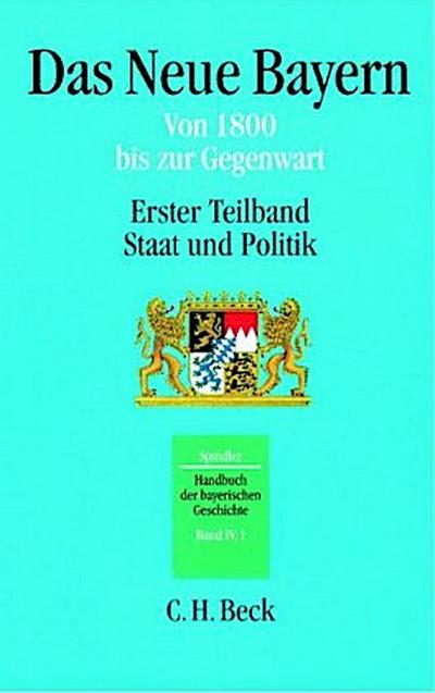 Handbuch der bayerischen Geschichte Handbuch der bayerischen Geschichte  Bd. IV,1: Das Neue Bayern. Teilbd.1