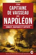J’étais capitaine de Vaisseau sous Napoléon