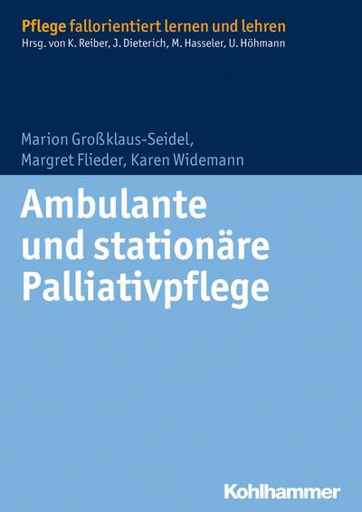 Ambulante und stationäre Palliativpflege (Pflege fallorientiert lernen und lehren)