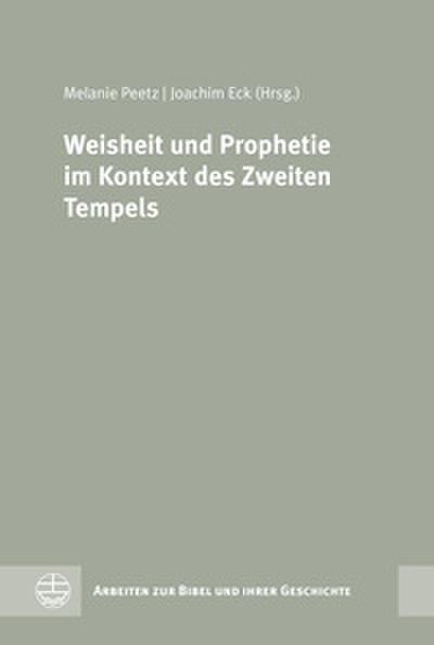 Weisheit und Prophetie im Kontext des Zweiten Tempels