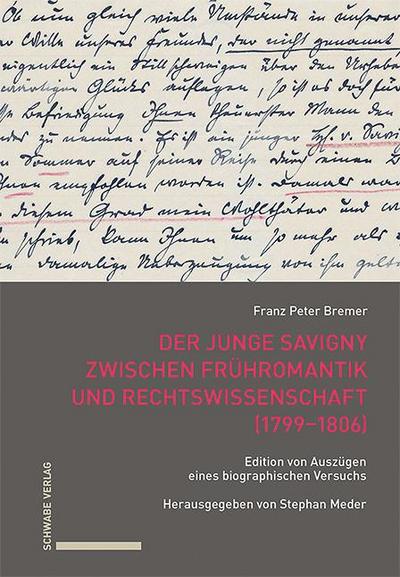 Der junge Savigny zwischen Frühromantik und Rechtswissenschaft (1799-1806)