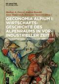 Oeconomia Alpium I: Wirtschaftsgeschichte des Alpenraums in vorindustrieller Zeit.