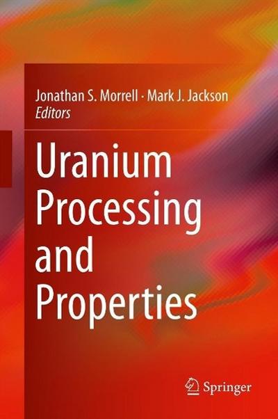 Uranium Processing and Properties