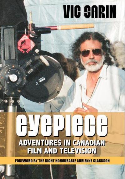 Eyepiece: Adventures in Canadian Film and Television