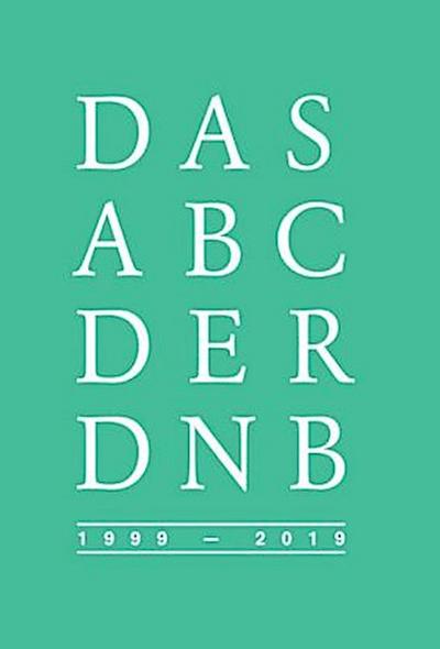 Das Abc der DNB | 1999-2019