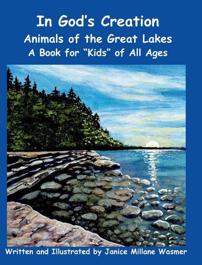 In God’s Creation Animals of the Great Lakes A Book for Kids of All Ages