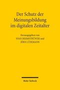 Der Schutz der Meinungsbildung im digitalen Zeitalter