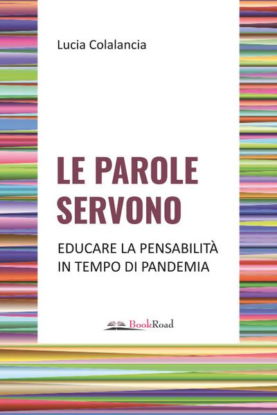 Colalancia, L: Parole servono. Educare la pensabilità in tem