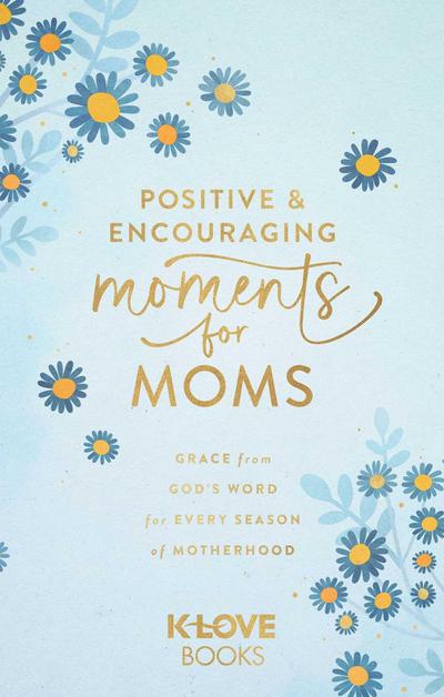 Positive and Encouraging Moments for Moms