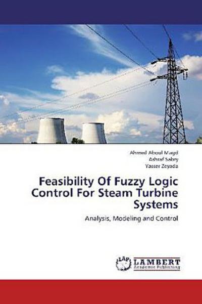 Feasibility Of Fuzzy Logic Control For Steam Turbine Systems