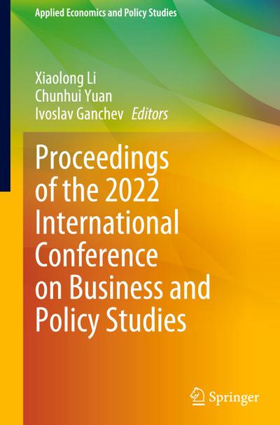 Proceedings of the 2022 International Conference on Business and Policy Studies