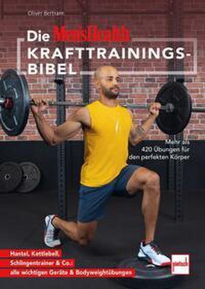 Die MEN’S HEALTH Krafttrainings-Bibel