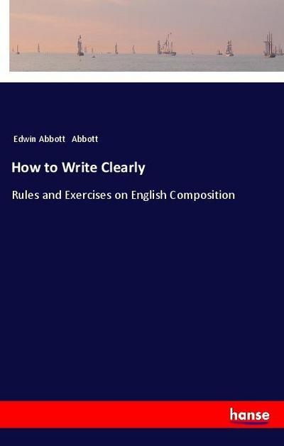 How to Write Clearly