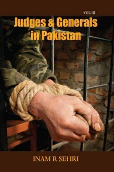 Judges and Generals in Pakistan Volume III