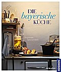 Die bayerische Küche: Regionale Spezialiäten