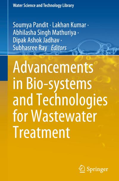 Advancements in Bio-systems and Technologies for Wastewater Treatment