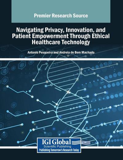 Navigating Privacy, Innovation, and Patient Empowerment Through Ethical Healthcare Technology