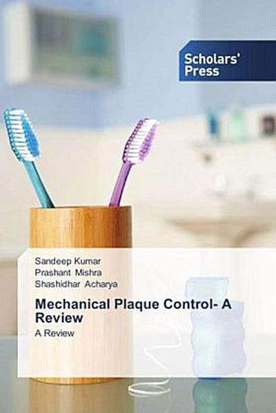 Mechanical Plaque Control- A Review