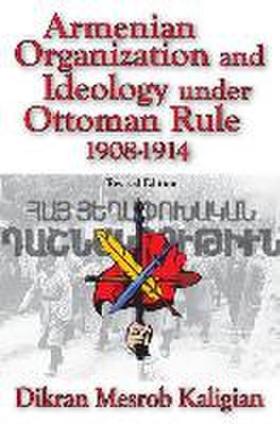 Armenian Organization and Ideology Under Ottoman Rule
