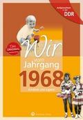 Aufgewachsen in der DDR - Wir vom Jahrgang 1968 - 