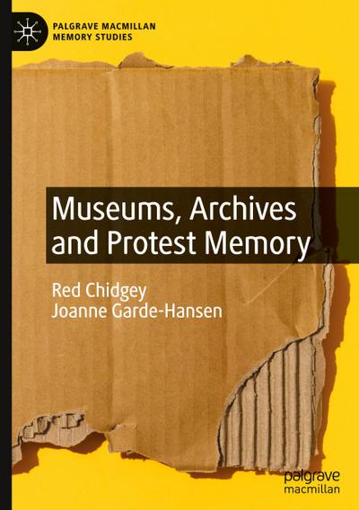 Museums, Archives and Protest Memory