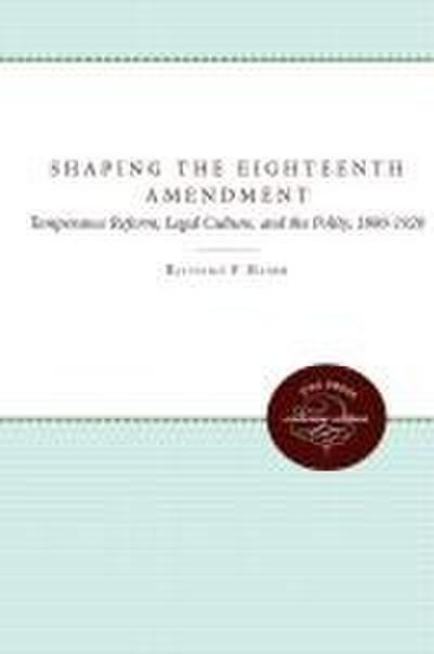 Shaping the Eighteenth Amendment