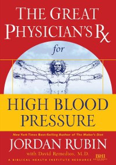 Great Physician’s Rx for High Blood Pressure