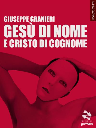 Gesù di nome e Cristo di cognome