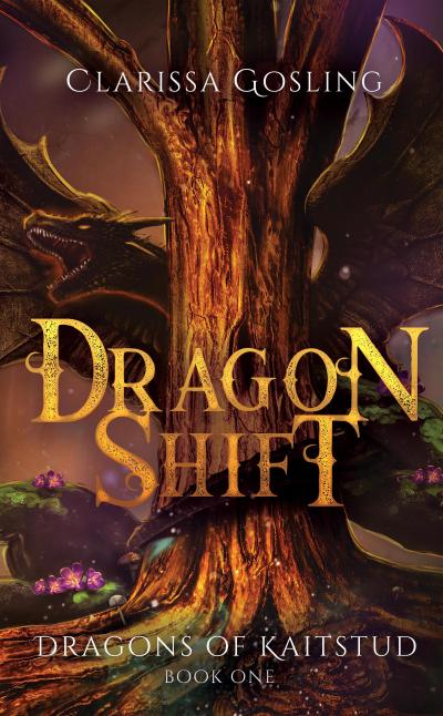 Dragon Shift: A young adult fantasy (Dragons of Kaitstud, #1)